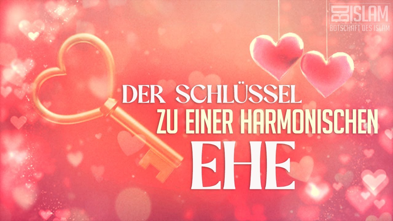 Der Schlüssel zu einer harmonischen Ehe ᴴᴰ ┇ Worte zum Nachdenken ┇ BDI