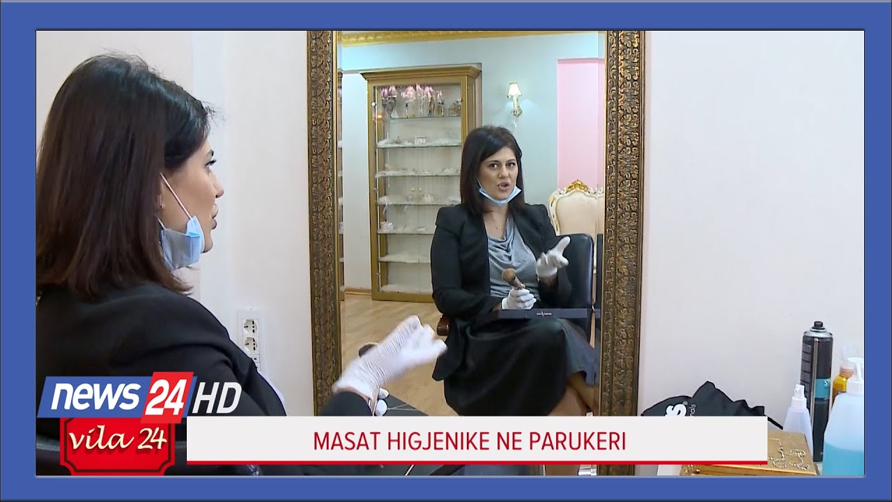 Vila24 ne News24 29 maj, 2020/ Ja &ccedil;'duhet t&euml; b&euml;ni kur t&euml; shkoni n&euml; parukeri