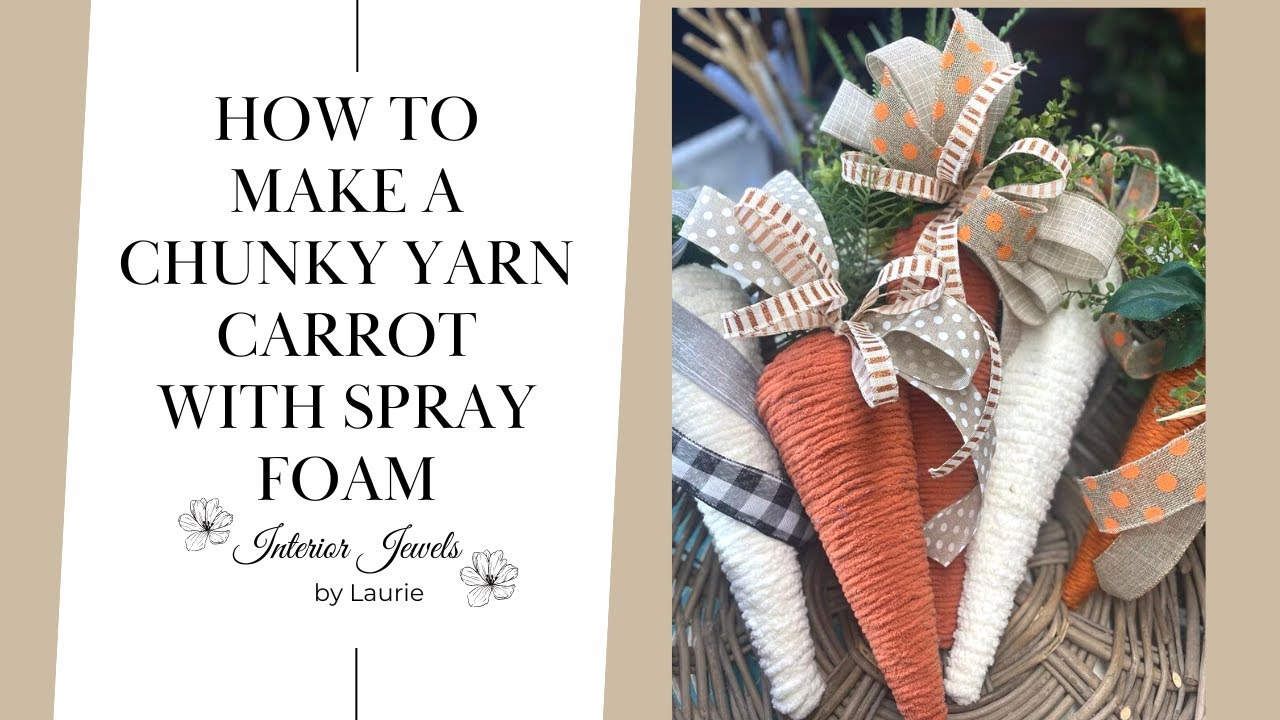 How to make a Chunky Yarn Carrot with Spray Foam