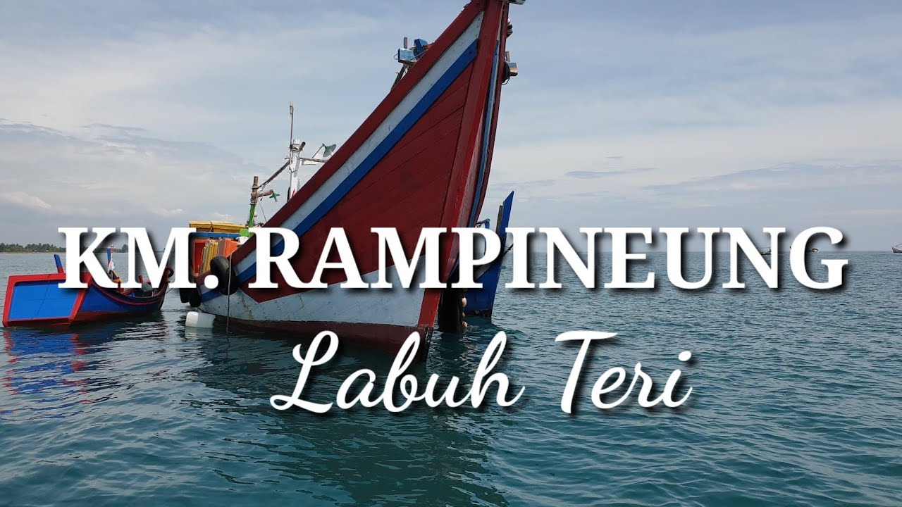 KM. RAMPINEUNG LABUH TERI