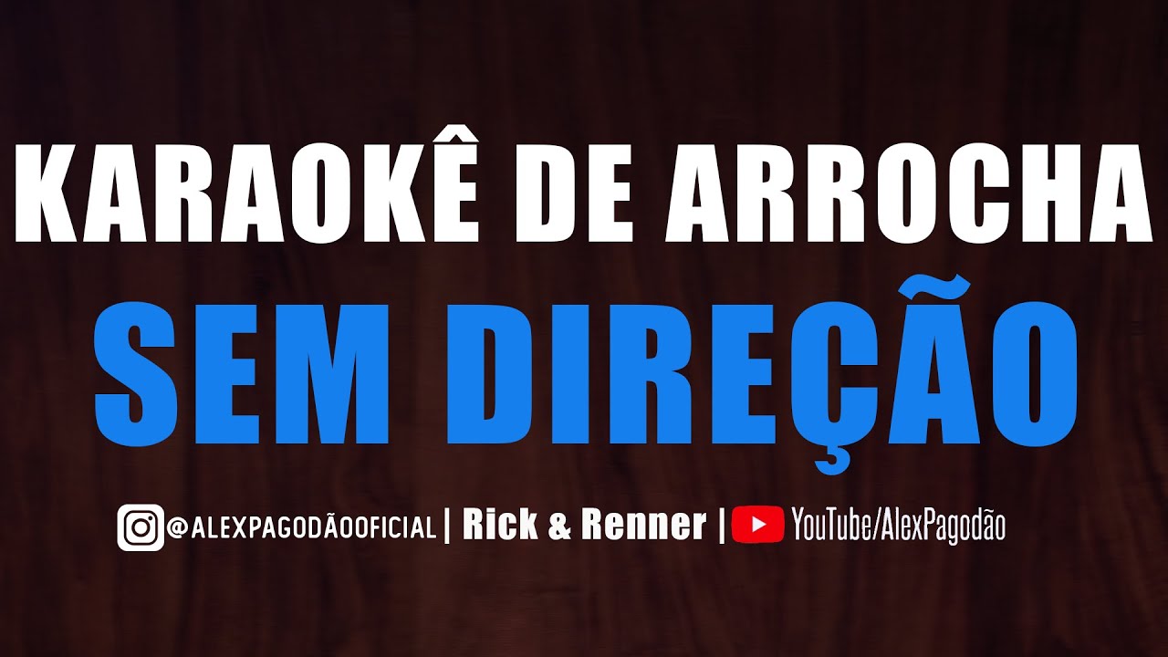 KARAOK&Ecirc; DE ARROCHA - SEM DIRE&Ccedil;&Atilde;O (UNHA PINTADA)