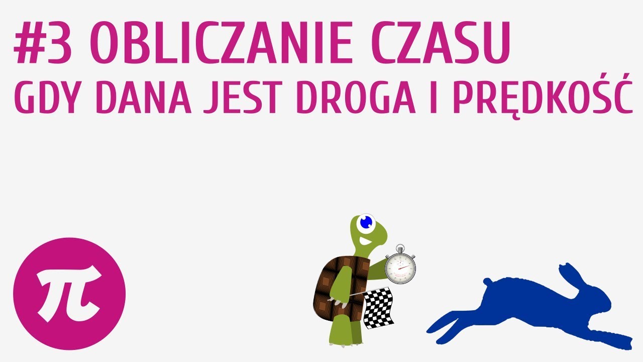 Obliczanie czasu, gdy dana jest droga i prędkość #3 [ Obliczenia praktyczne - prędkość, droga i czas
