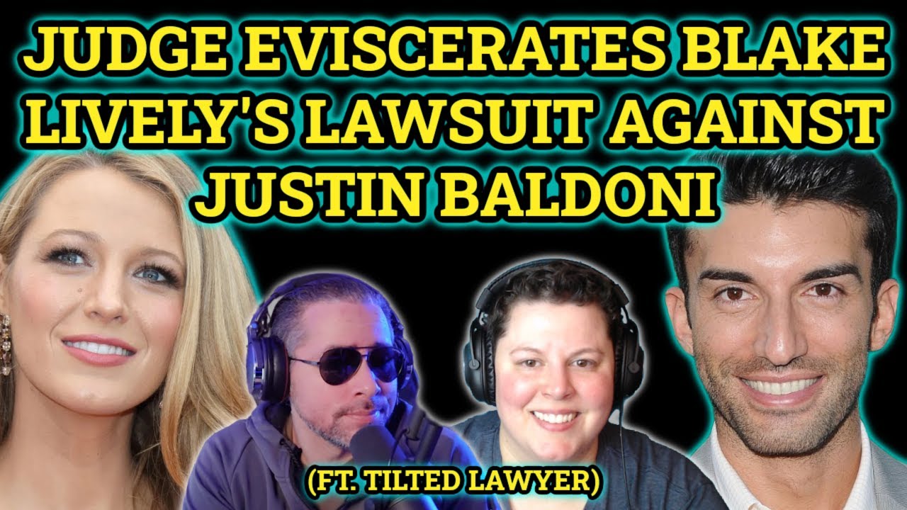 Judge Eviscerates Blake Lively's Lawsuit Against Justin Baldoni (Ft. Tilted Lawyer)
