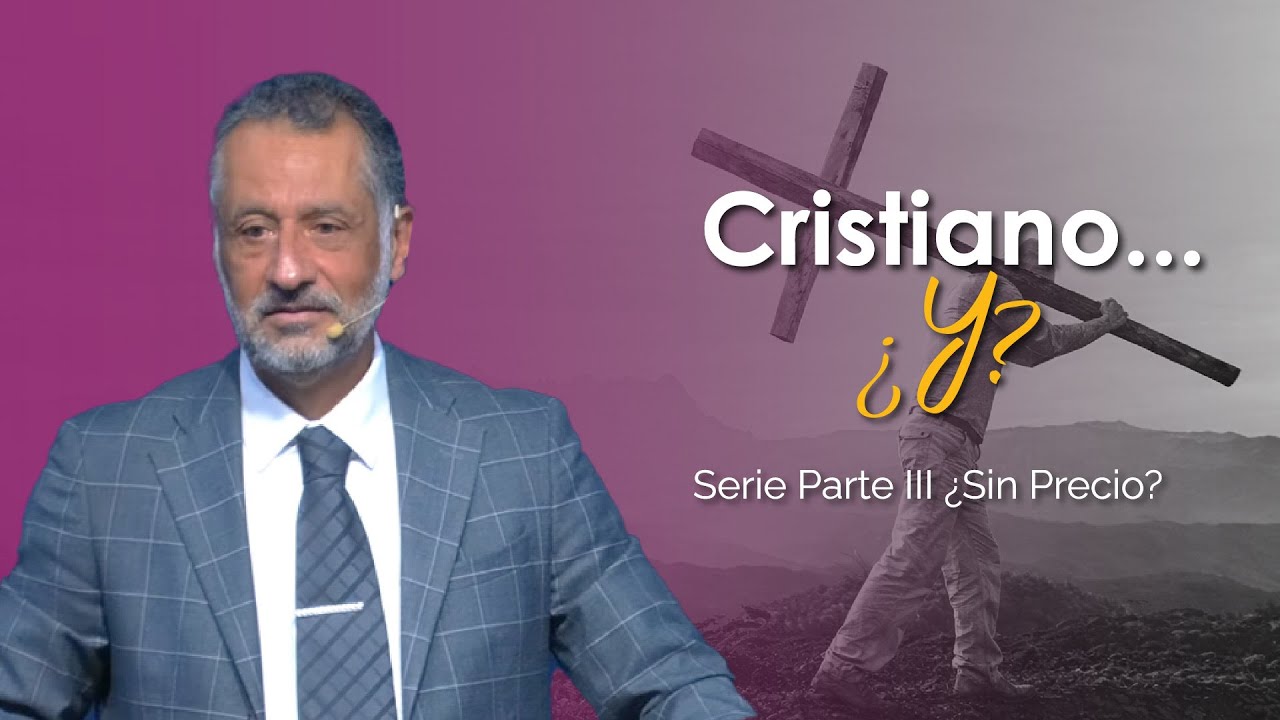 Cristiano... ¿Y? Parte III ¿Sin Precio? - Pr. Mauro Neva