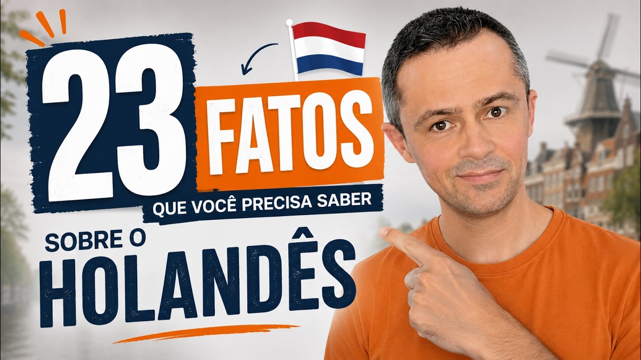 #3  23 Coisas que Todo Iniciante Deve Saber sobre Holandês! | F0-V3