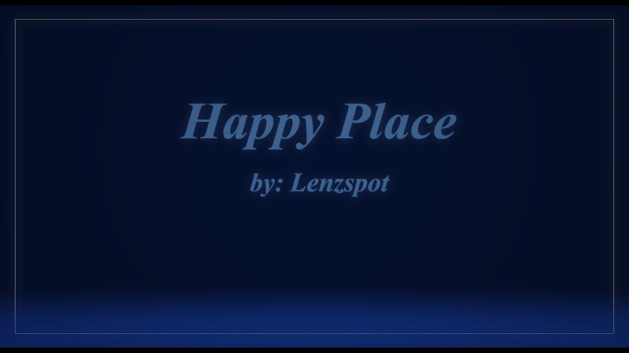 Happy Place - Lyrics (Lenzspot)