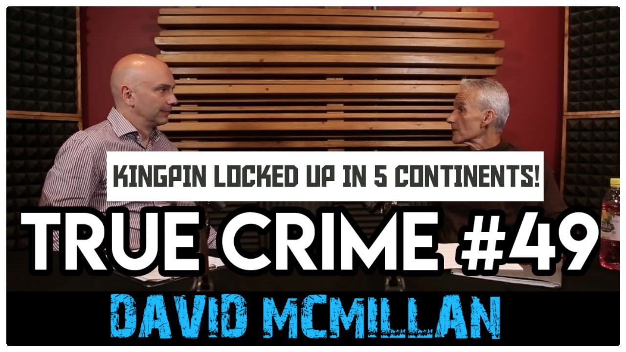 David McMillan 5 International Smuggler Thai Prison Escape | True Crime Podcast 49 