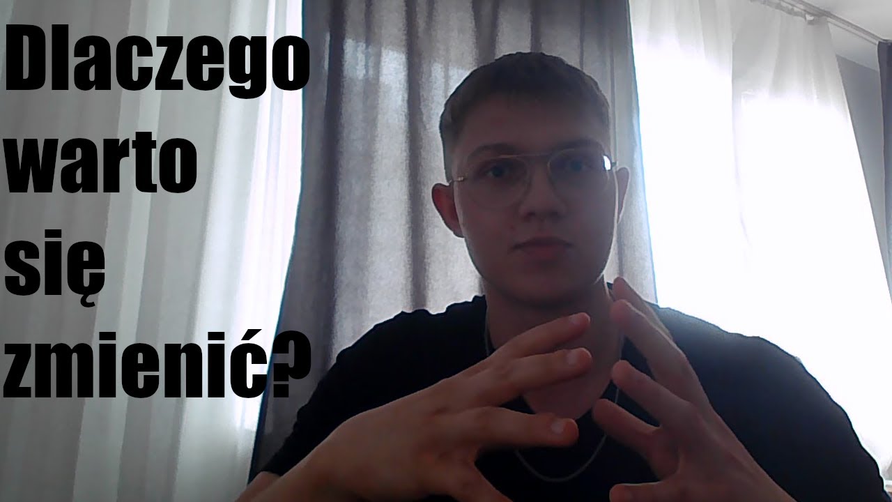 Dlaczego warto się zmienić?