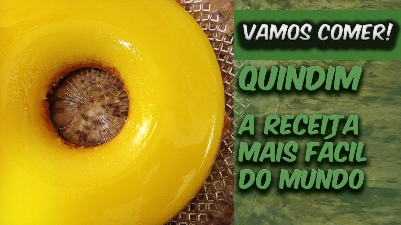 Receita De Quindim - O Mais F&aacute;cil E Delicioso Do Mundo - Vamos Comer!