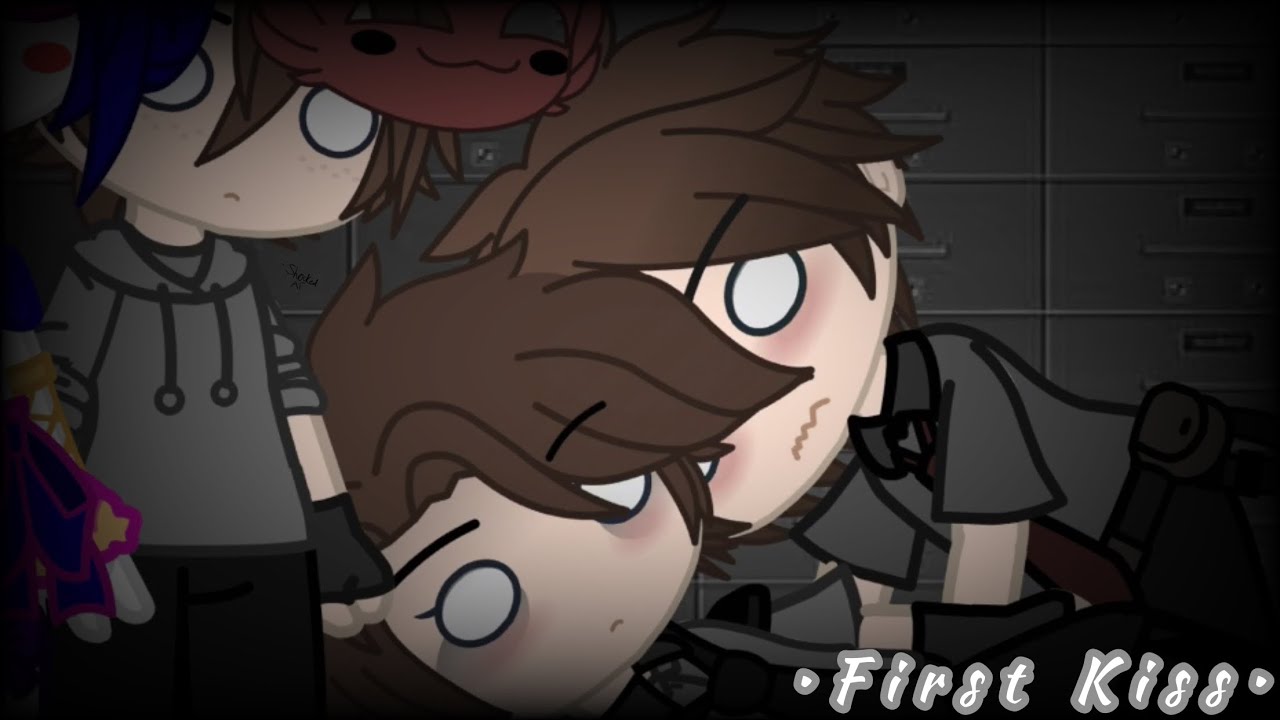 /:/ |•First kiss•| \:\ Past. /:/ My AU \:\ FNaF /:/ Gacha Club