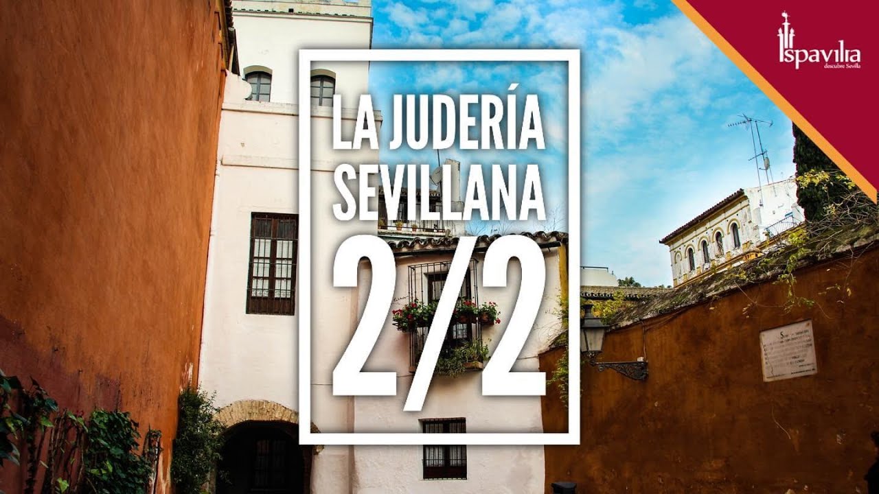🔴ISPAVILIA TV “La Judería Sevillana” (2/2)