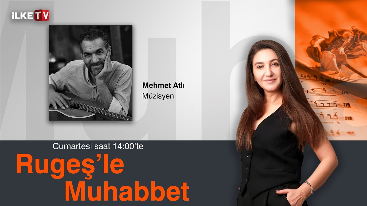 #CANLI | Rugeş'le Muhabbet'in bu haftaki konuğu Müzisyen Mehmet Atlı