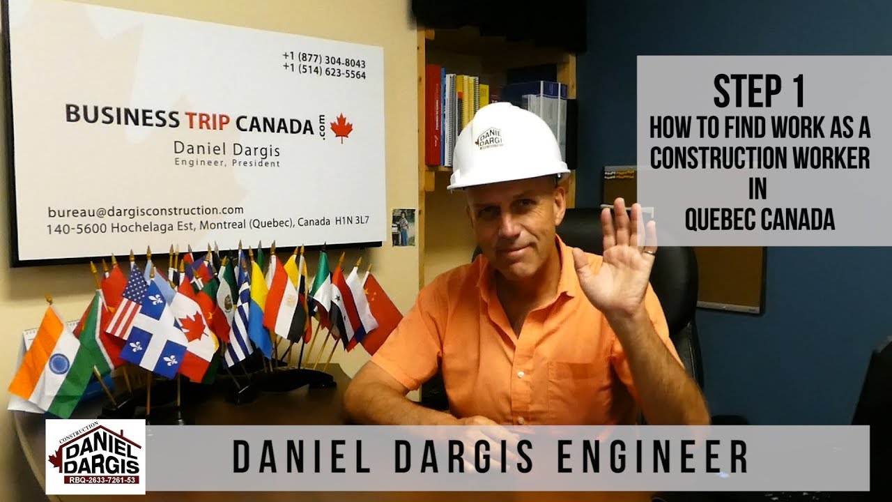 1-How to find work as a construction worker in Québec Canada - Daniel Dargis engineer