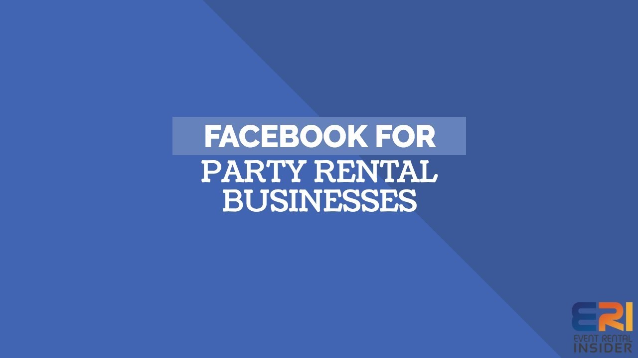 Facebook for Party Rental Businesses | Event Rental Insider