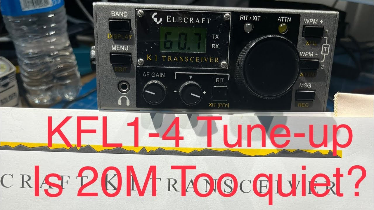 4 Band K1 Tune-up! KFL1-4 20M seems too quiet!