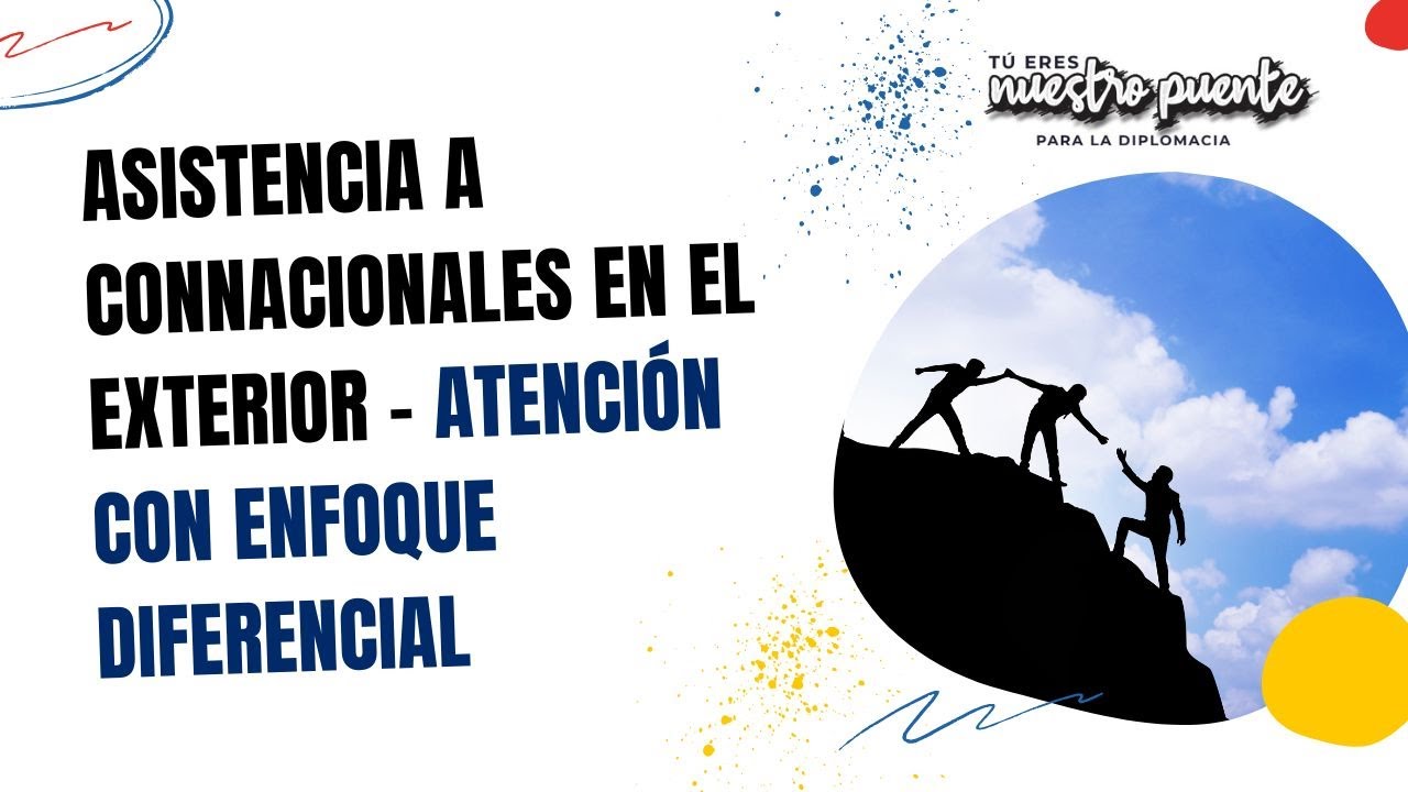 Asistencia a Connacionales en el exterior-Atención con enfoque diferencial