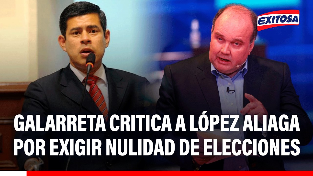 🔴🔵 Luis Galarreta critica a L&oacute;pez Aliaga por exigir nulidad de elecciones