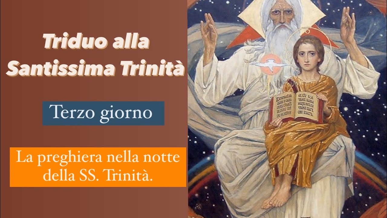 Triduo alla Santissima Trinit&agrave;. Terzo giorno. La preghiera nella notte della SS Trinit&agrave;.