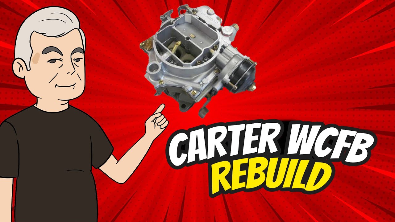 Carter WCFB 4 Barrel Carburetor Rebuild