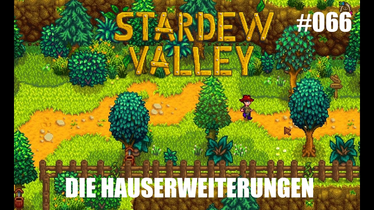 Stardew Valley [MODDED] - 066 - Die Hauserweiterungen