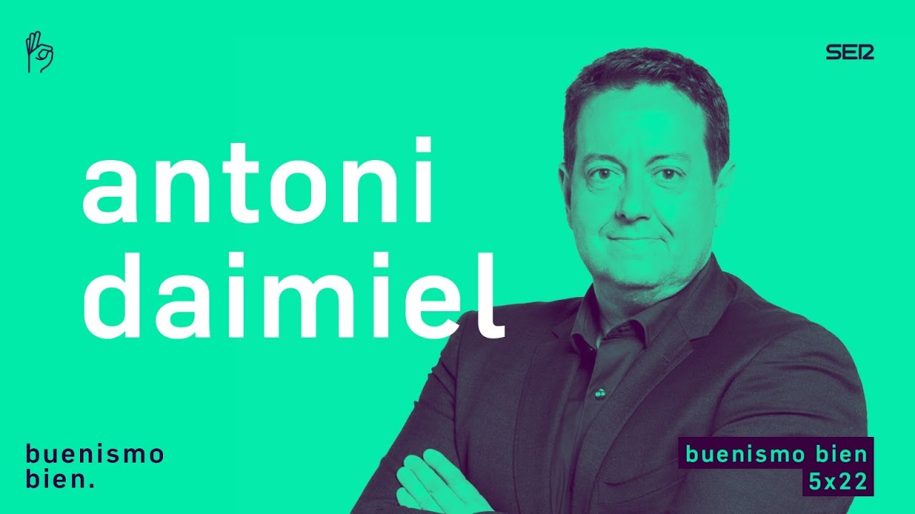 Buenismo Bien | 5X22 | Antoni Daimiel, buenista de serie