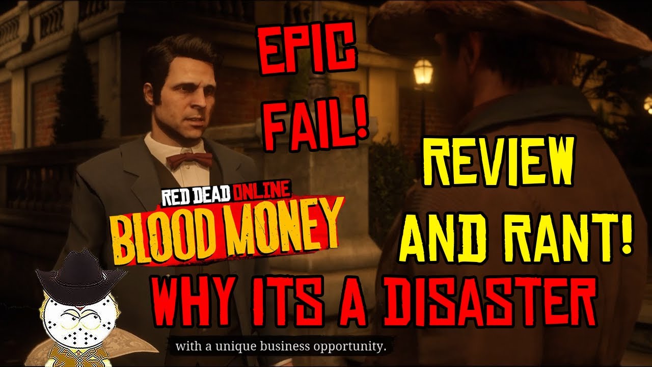 Why Red Dead Online's Blood Money DLC Is A Disaster, Epic Fail Rant And Review!