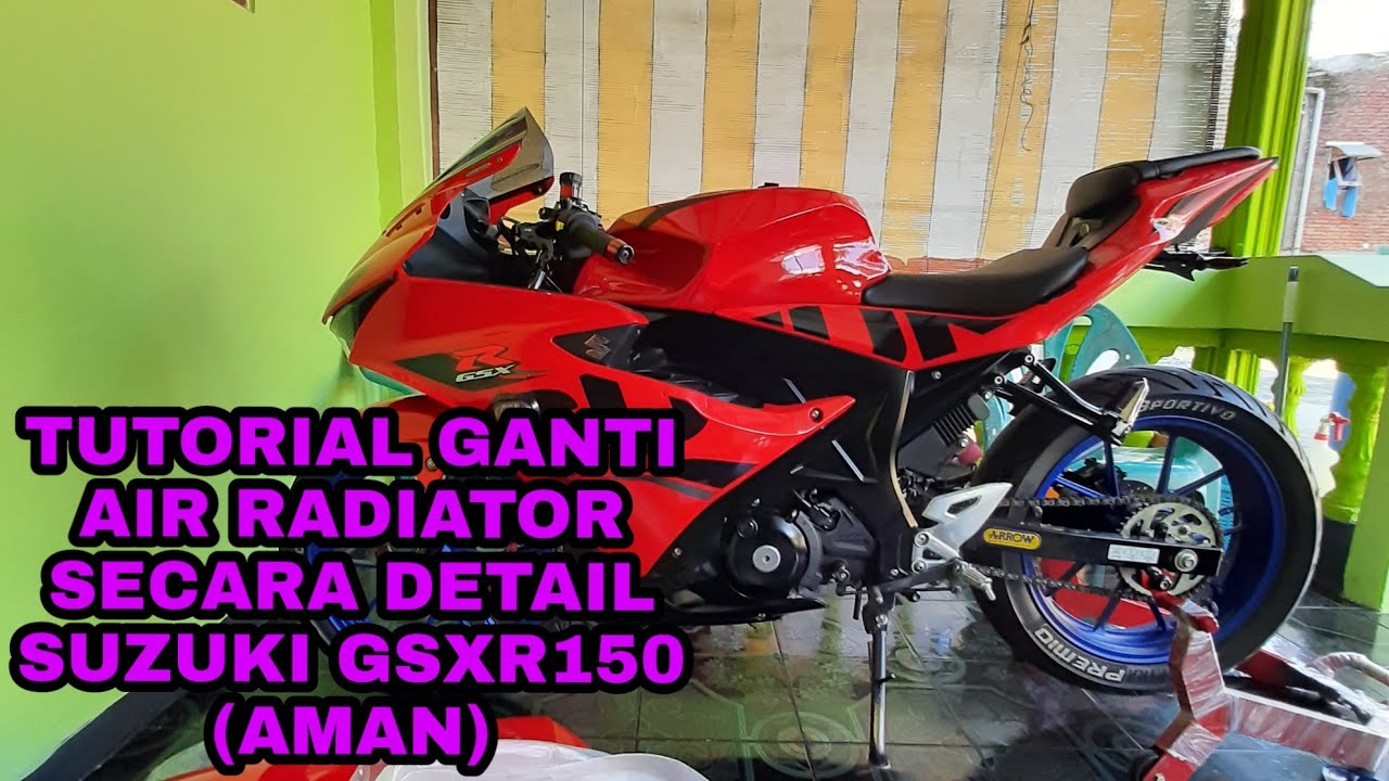 TUTORIAL CARA GANTI AIR RADIATOR SUZUKI GSXR150