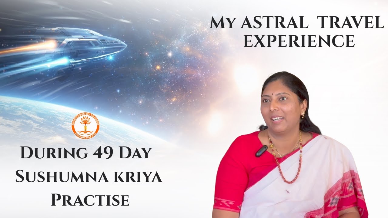 My Astral Travel Experience | Sushumna Kriya | Vineela Kosuri
