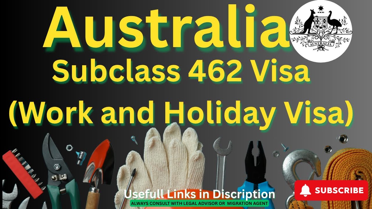 Subclass 462 Visa Work and Holiday Visa
