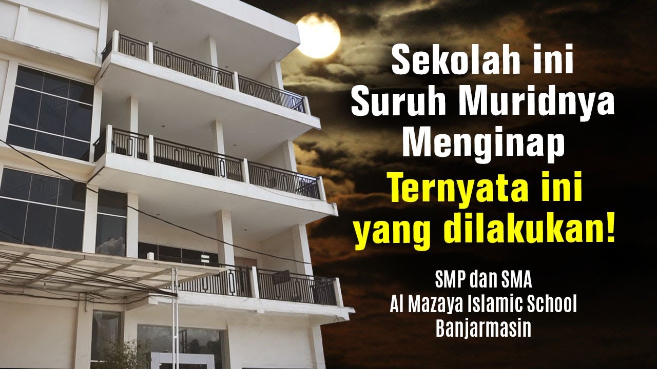 Suruh Nginap Muridnya, Ternyata Ini Yang Dilakukan l SMP-SMA Al Mazaya Islamic School