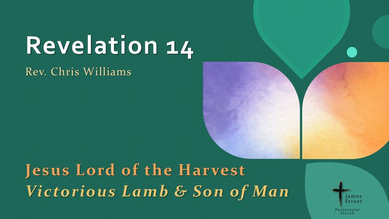 Revelation 14 - Jesus, Lord of the Harvest