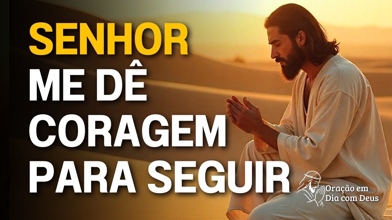 Oração Para Seguir em Frente Mesmo Quando o Medo Aperta