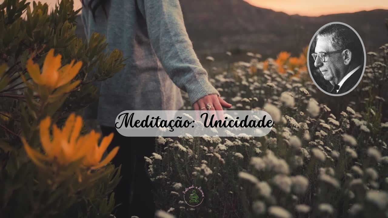 Medita&ccedil;&atilde;o: Unicidade