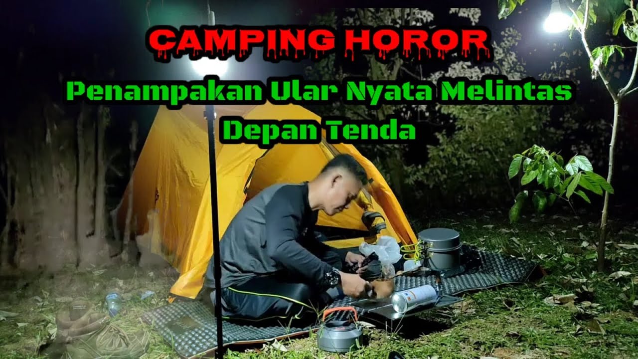 CAMPING HOROR PENAMPAKAN ULAR NYATA MELINTAS DEPAN TENDA