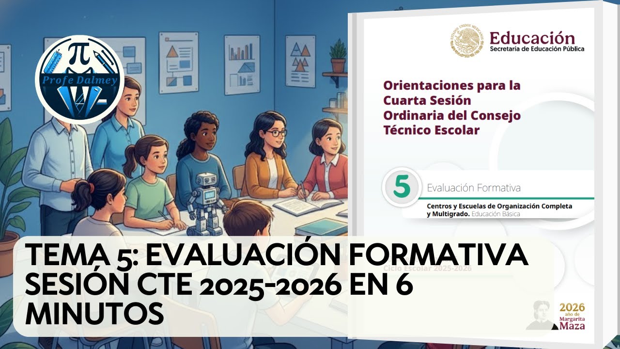 TEMA 5: EVALUACIÓN FORMATIVA SESIÓN CTE 2025-2026 EN 6 MINUTOS | PROFE DALMEY