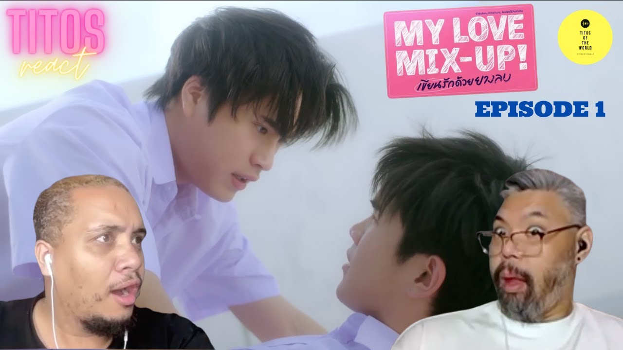 My Love Mix-Up! เขียนรักด้วยยางลบ | EP.1 | REACTION