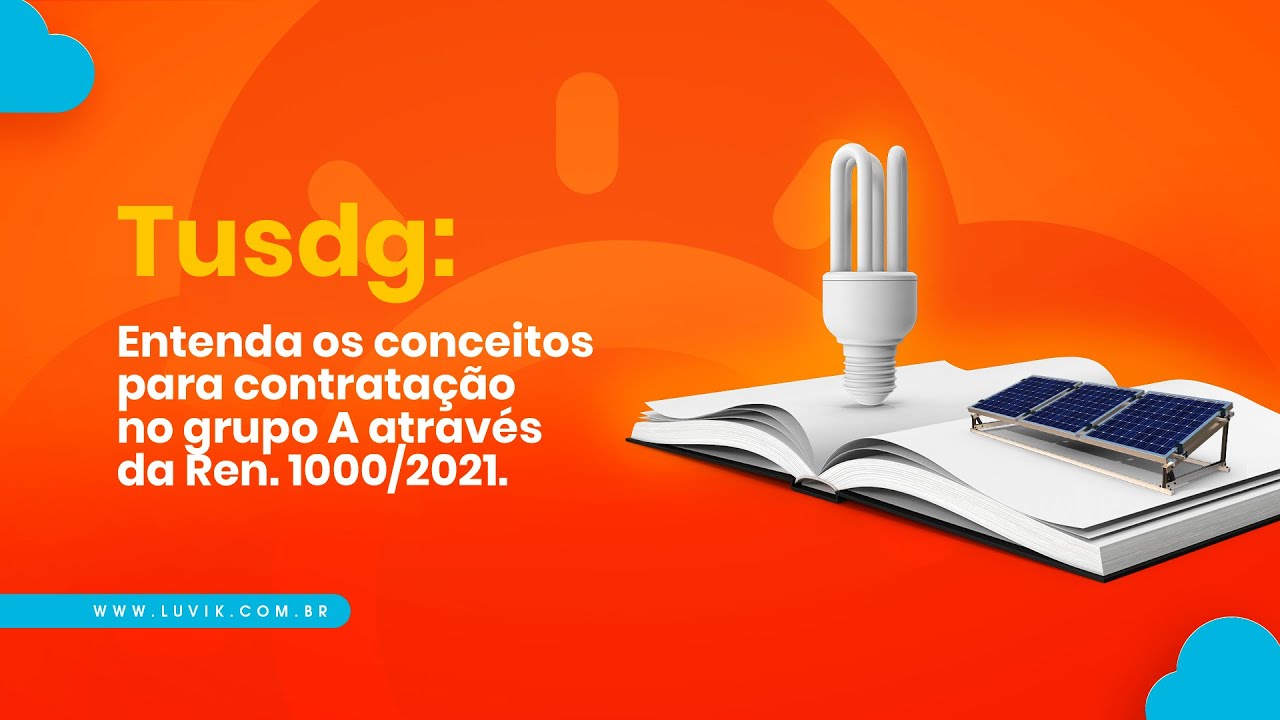Tusdg: Entenda os conceitos para contratação no grupo A através da Ren. 1000/2021.