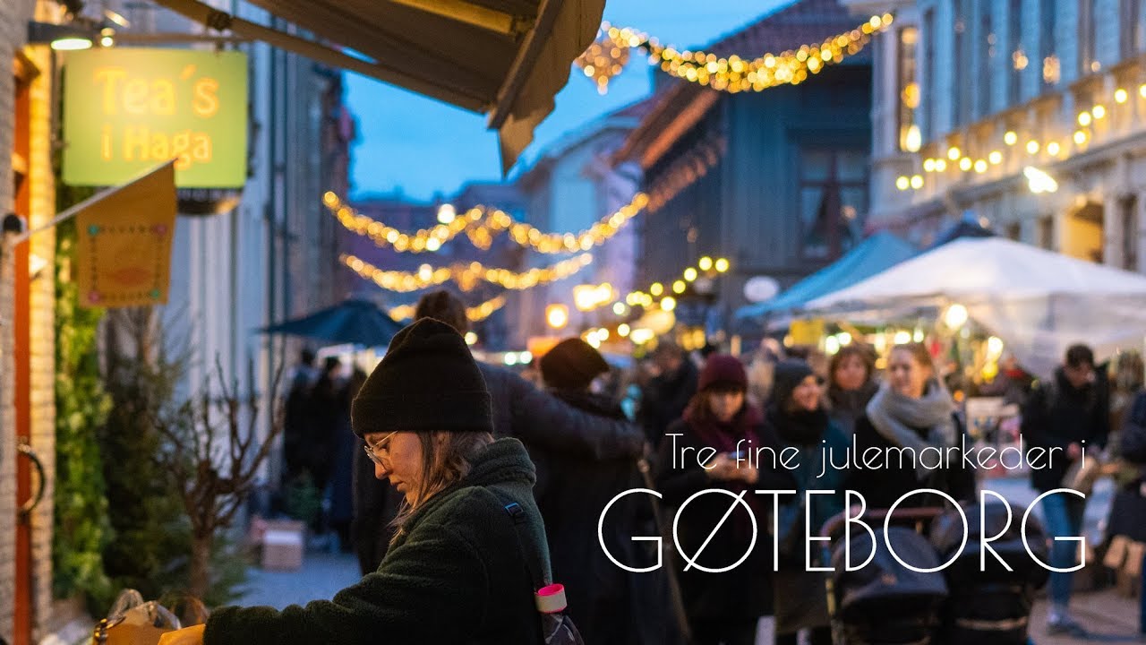 G&oslash;teborg: Tre fine julemarkeder
