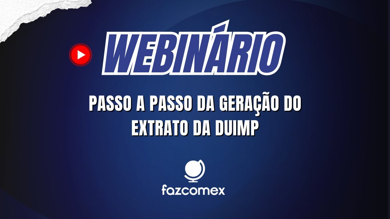 [Webinário] Passo a passo da Geração do Extrato da #DUIMP