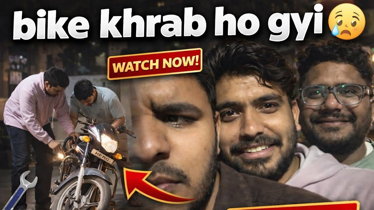 BIKE KHRAB HO GYI 😭😭