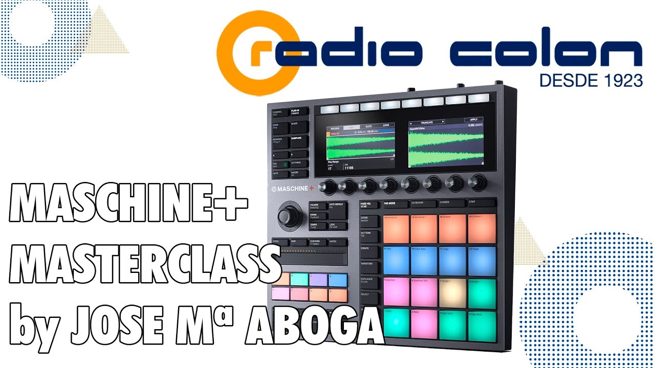 MASTERCLASS MASCHINE+ en ESPAÑOL por José María Aboga - Radio Colon