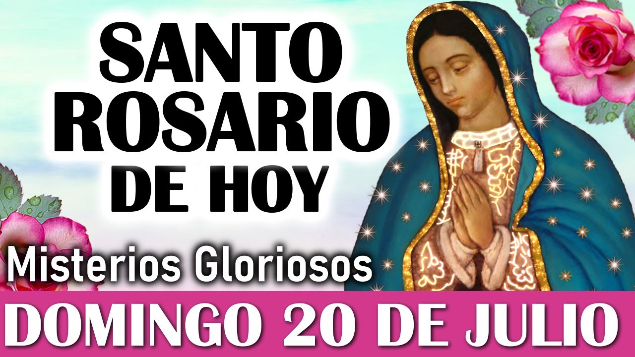 Santo Rosario DOMINGO 20 de JULIO, Rosario a Virgen de Guadalupe 💓 El Santo Rosario de hoy Domingo