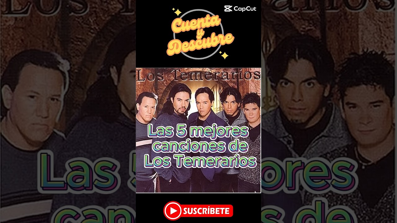 Las 5 mejores canciones de Los Temerarios #cuentaydescubre #lostemerarios