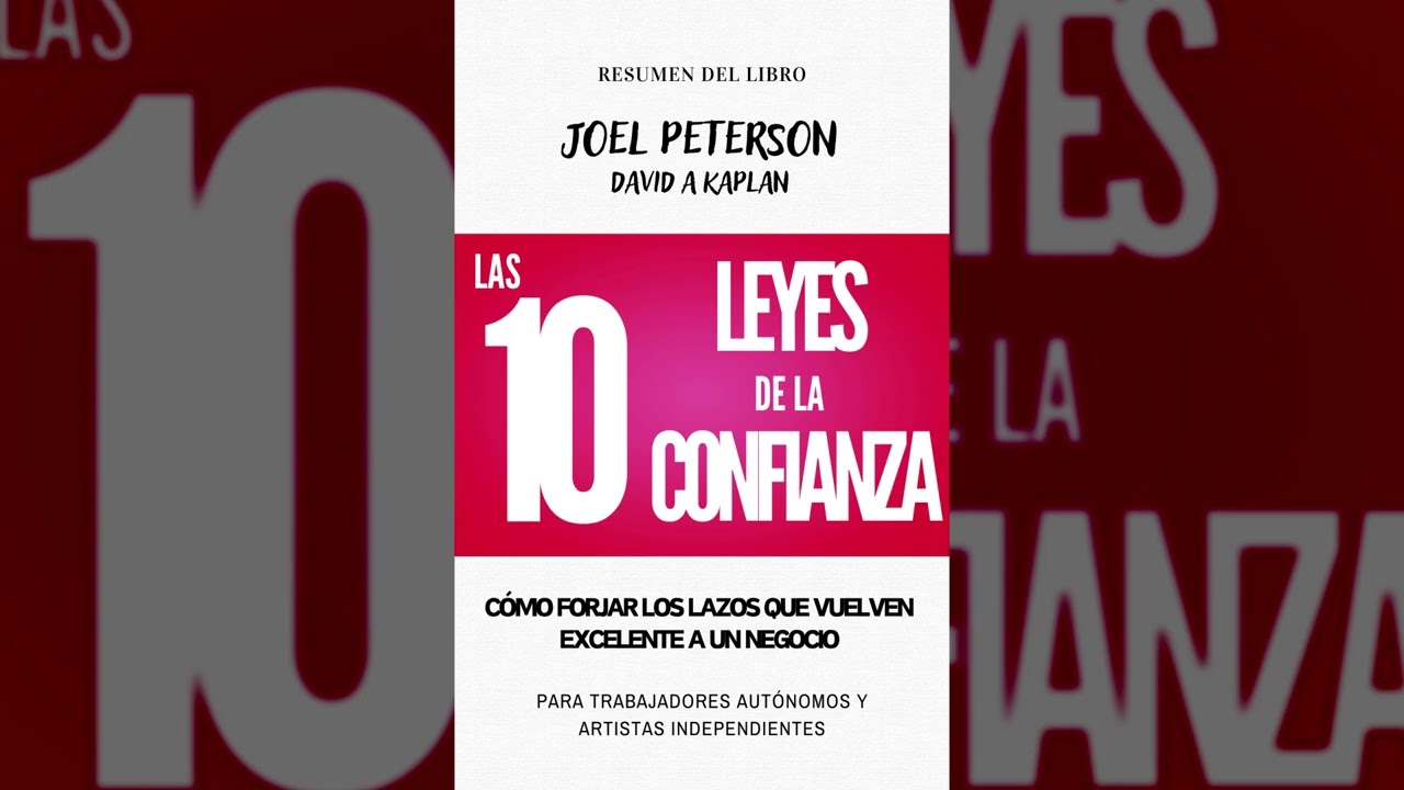 Resumen del Libro LAS 10 LEYES DE LA CONFIANZA | Audiolibro - JOEL PETERSON - DAVID A. | Voz + PDF📥