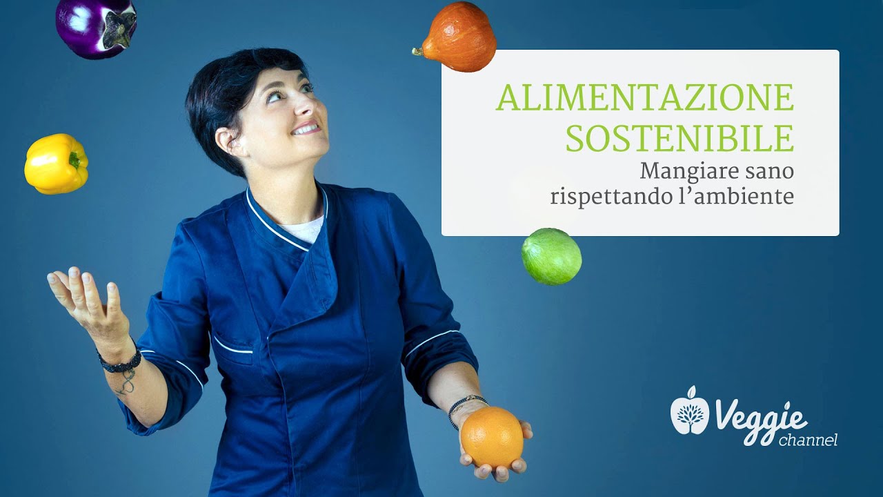 Alimentazione sostenibile: mangiare sano rispettando l'ambiente