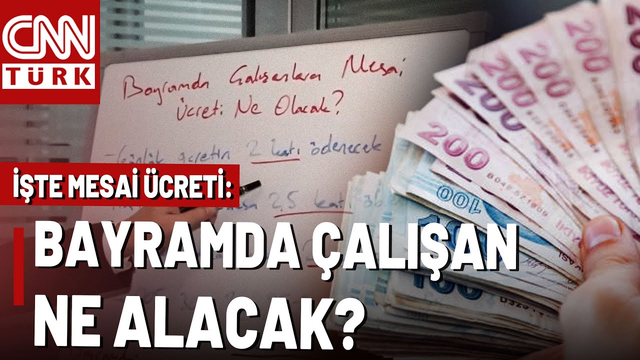 Bayramda Çalışanlara Mesai Ücreti Ne Olacak? İşte Asgari Ücretlinin 3 Günlük Bayram Mesaisi!