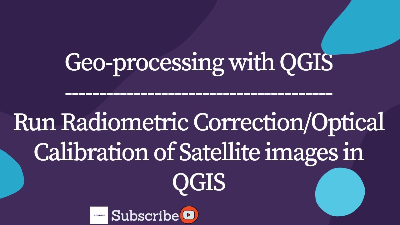 Geoprocessing with QGIS 003| Radiometric Correction/Optical Calibration of Satellite Images in QGIS.