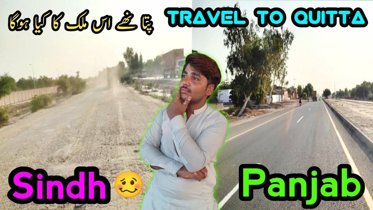 Travel to Quitta Jac x200_ sindh road ki halat bhot bigri howi🥴panjab is best🤨