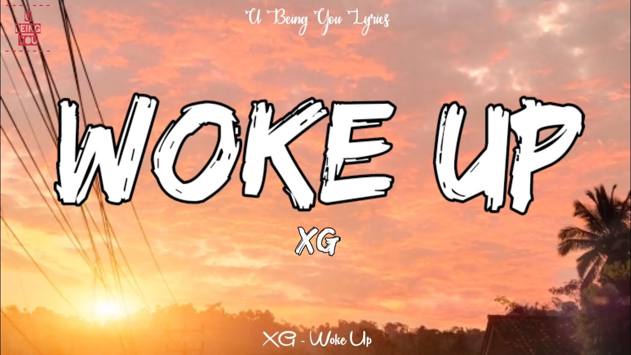 XG - WOKE UP [Lyrics]