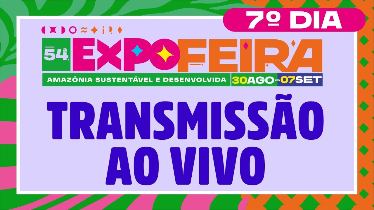 [EXPOFEIRA MACAPA] - EXPOFEIRA 2025 MACAPÁ - 7° DIA